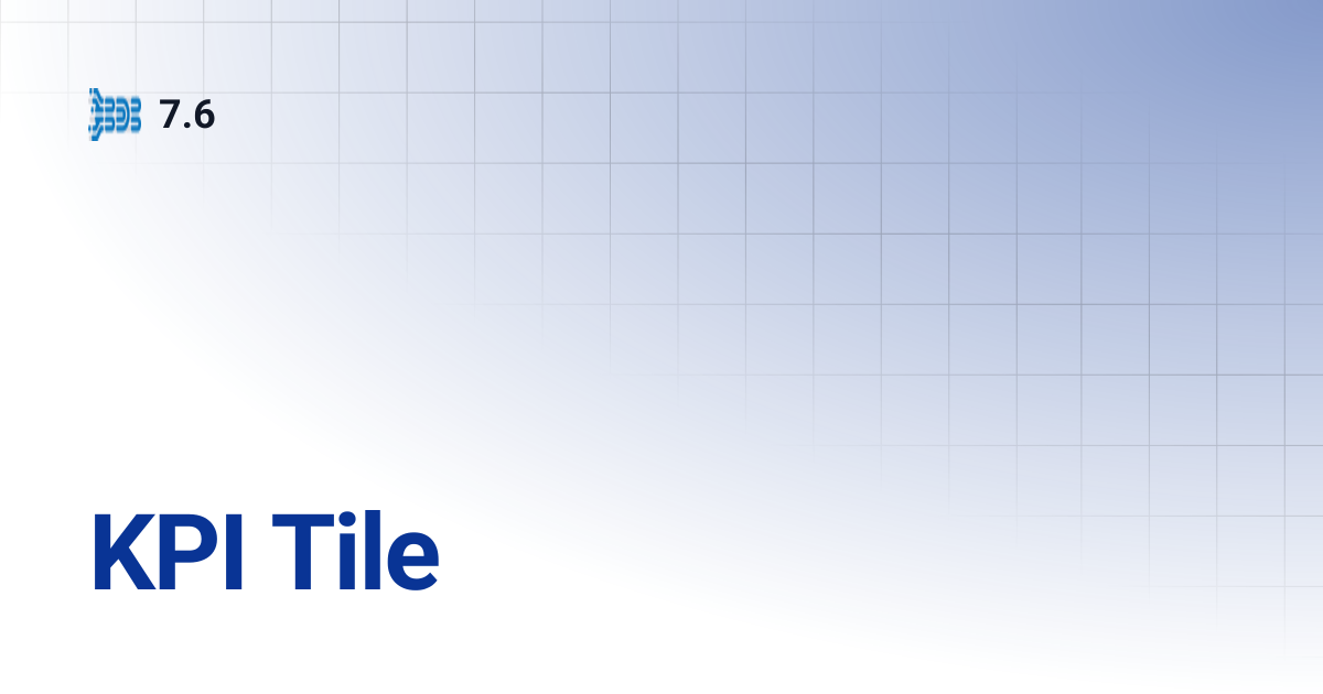 KPI Tile | 7.6