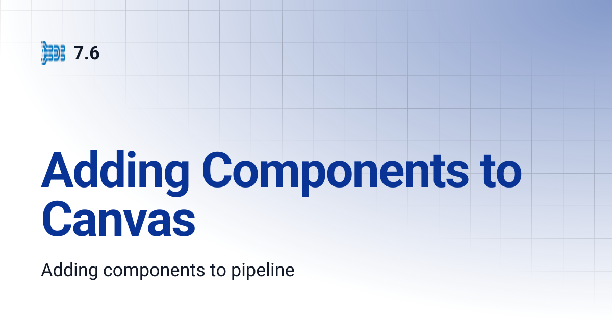 Adding Components to Canvas | 7.6