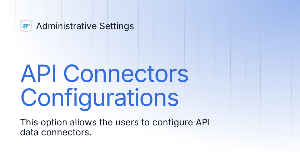 API Connectors Configurations | Administrative Settings