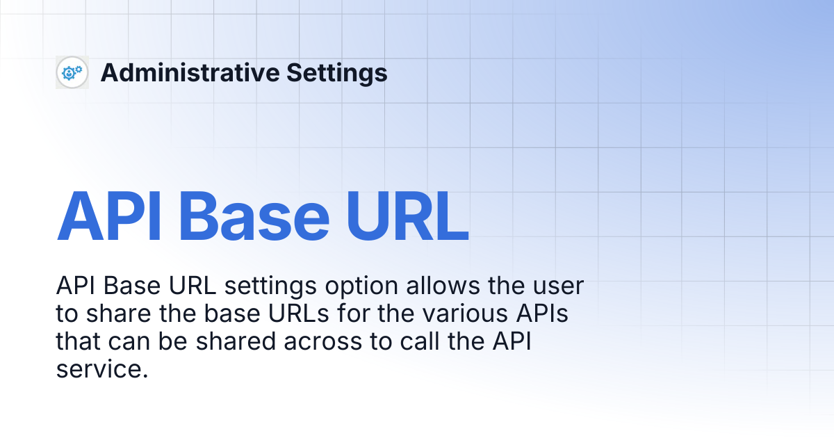 API Base URL | Administrative Settings