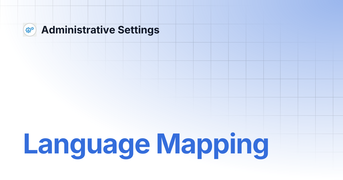 Language Mapping | Administrative Settings