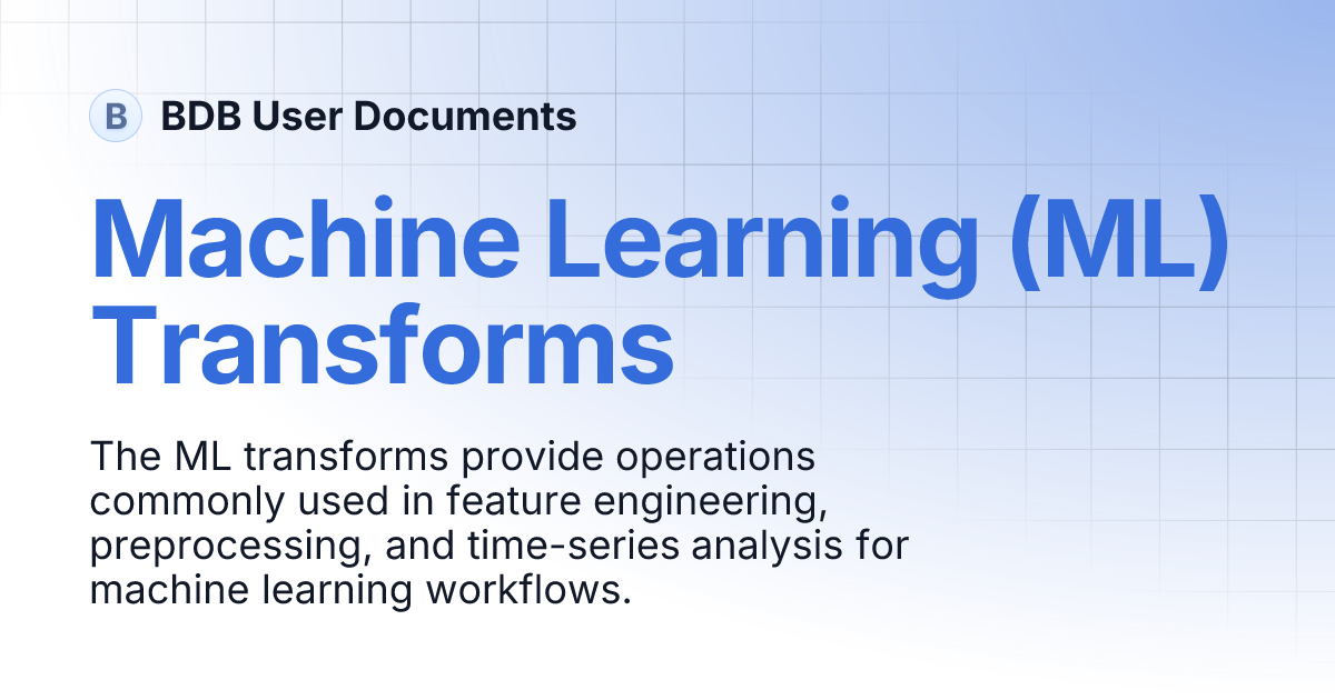 Machine Learning (ML) Transforms | BDB 10.0 Documentation