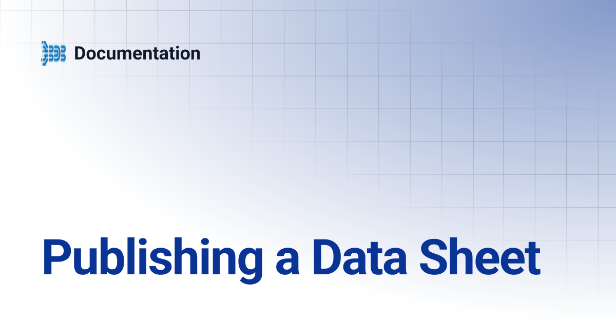 Publishing a Data Sheet | Documentation