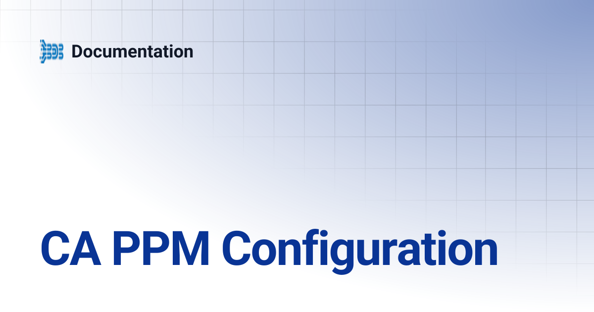 CA PPM Configuration | Documentation