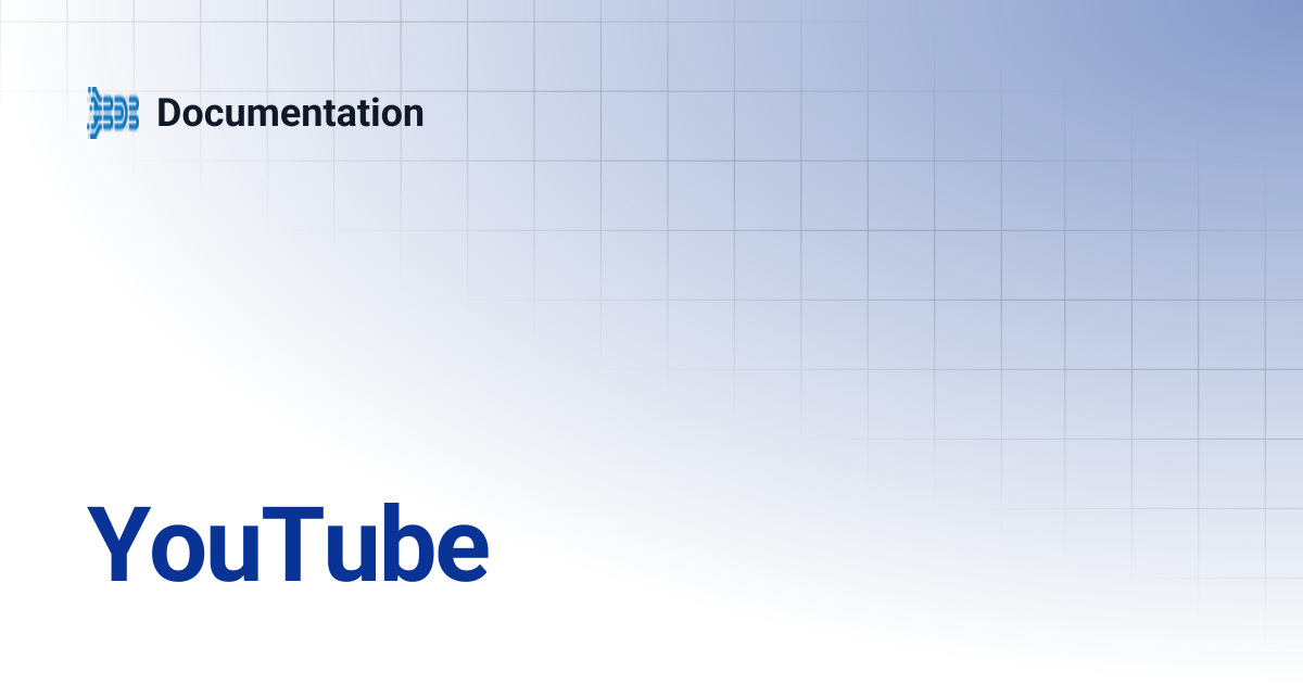 YouTube | Documentation