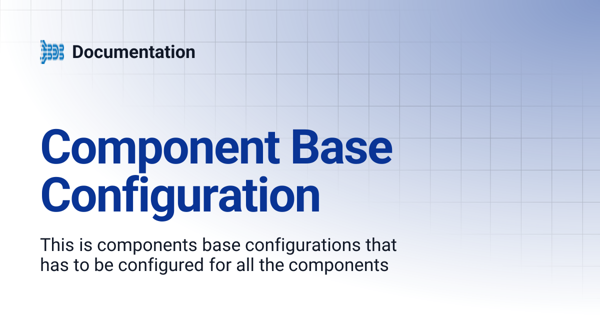 Component Base Configuration | Documentation