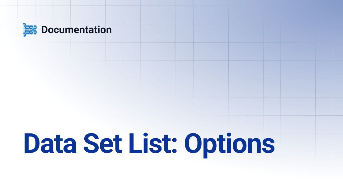 Data Set List: Options | Documentation