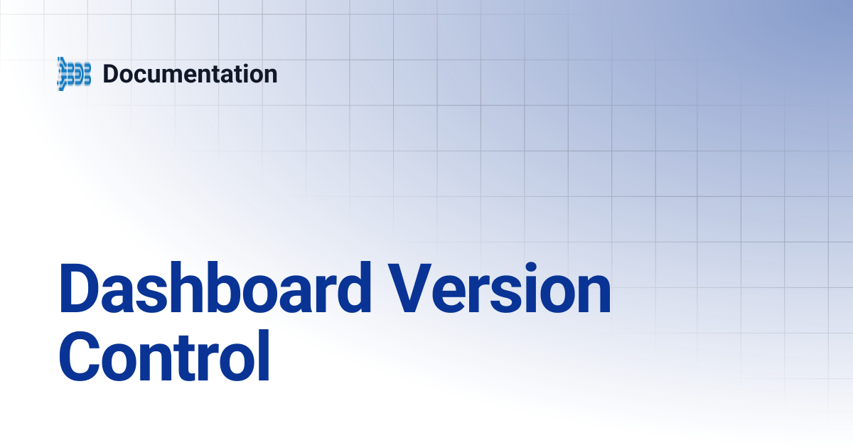 Dashboard Version Control | Documentation