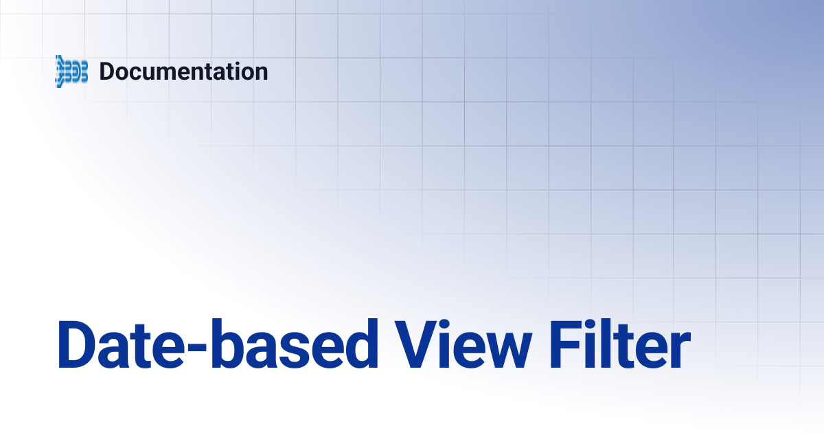 Date-based View Filter | Documentation