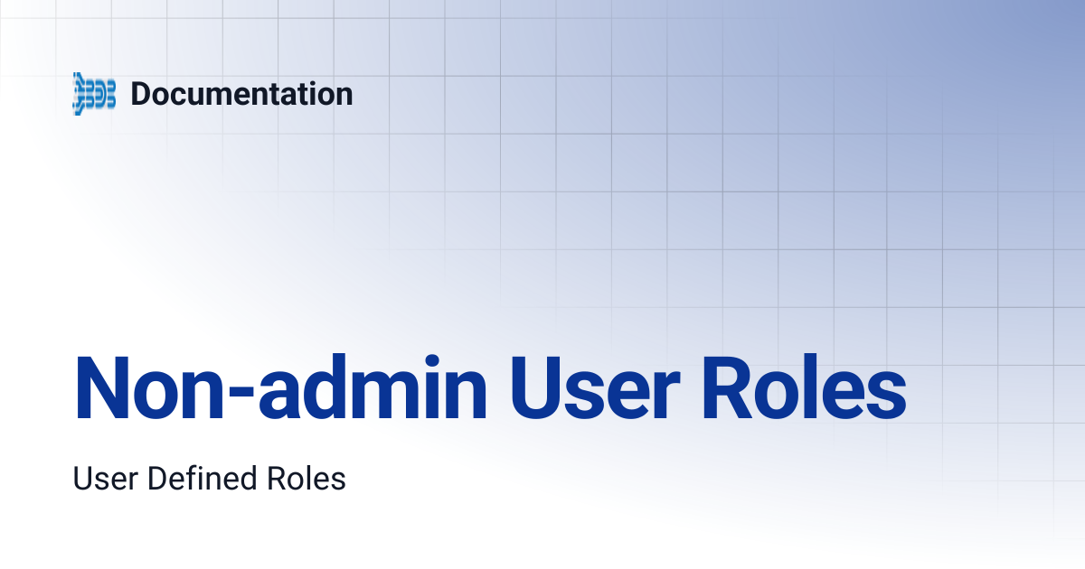 Non-admin User Roles | Documentation