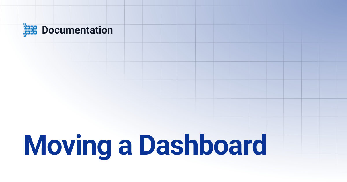 Moving a Dashboard | Documentation