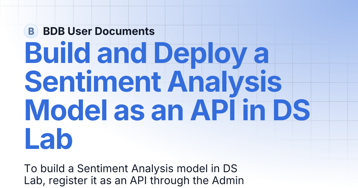 Build and Deploy a Sentiment Analysis Model as an API in DS Lab | BDB ...