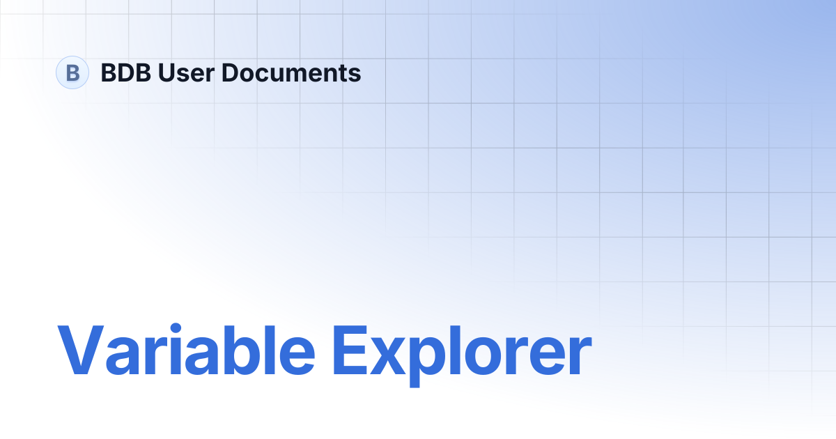 Variable Explorer | BDB User Documents