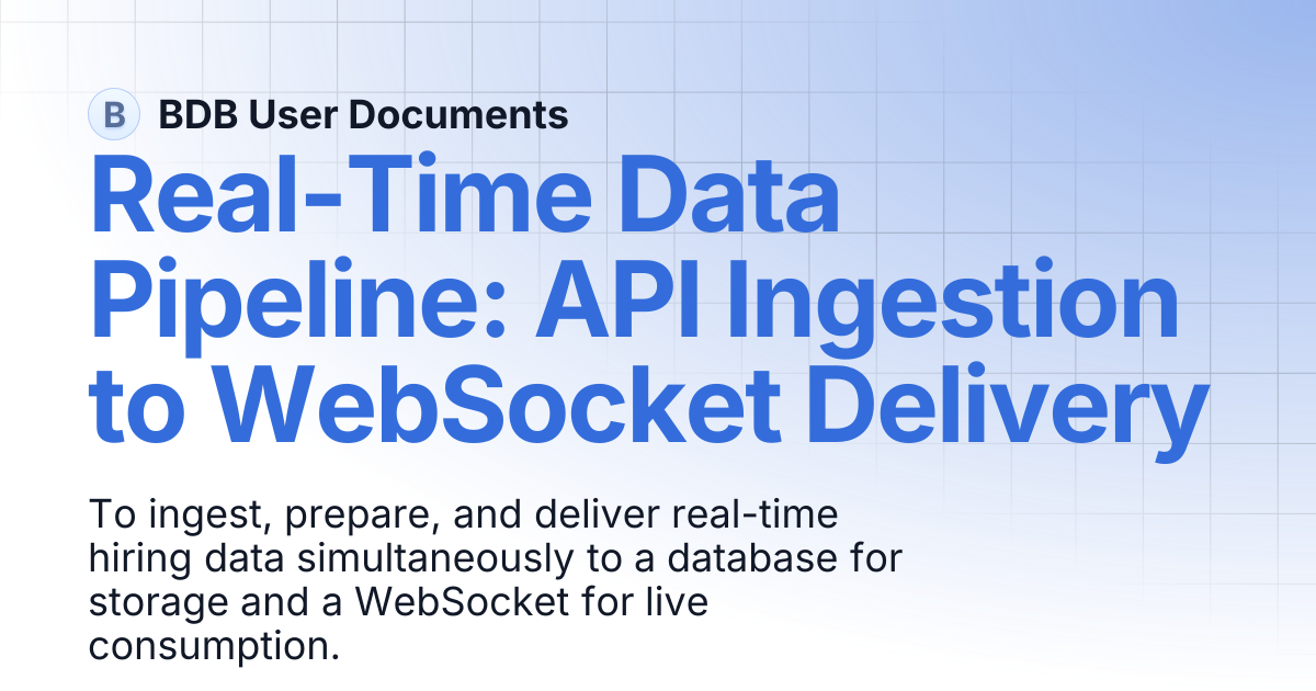 Real-Time Data Pipeline: API Ingestion to WebSocket Delivery | BDB User ...
