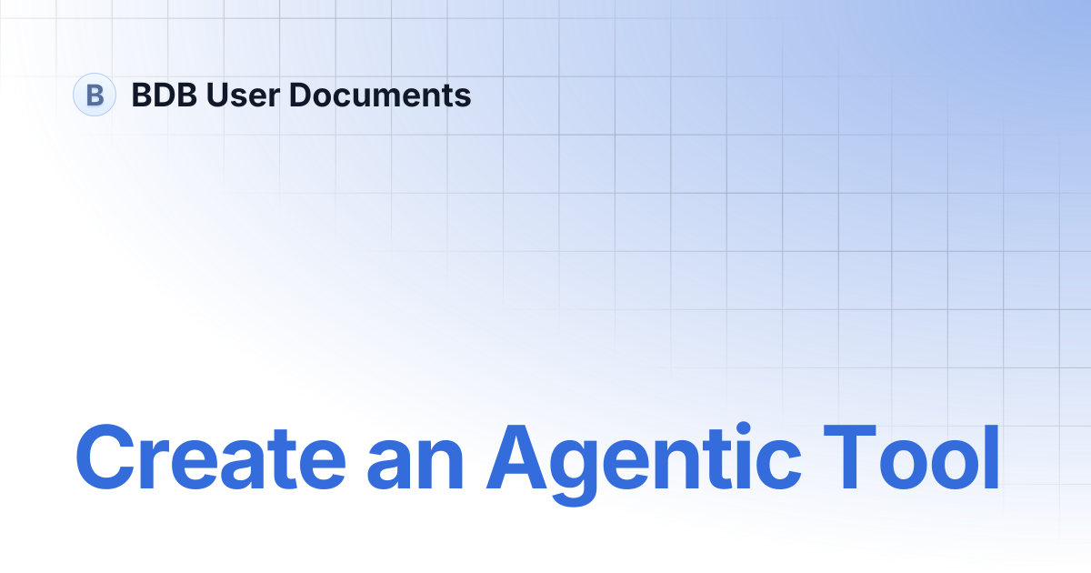Create an Agentic Tool | BDB User Documents