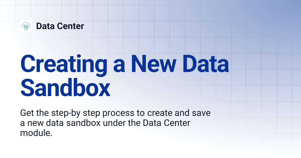 Creating a New Data Sandbox | Data Center