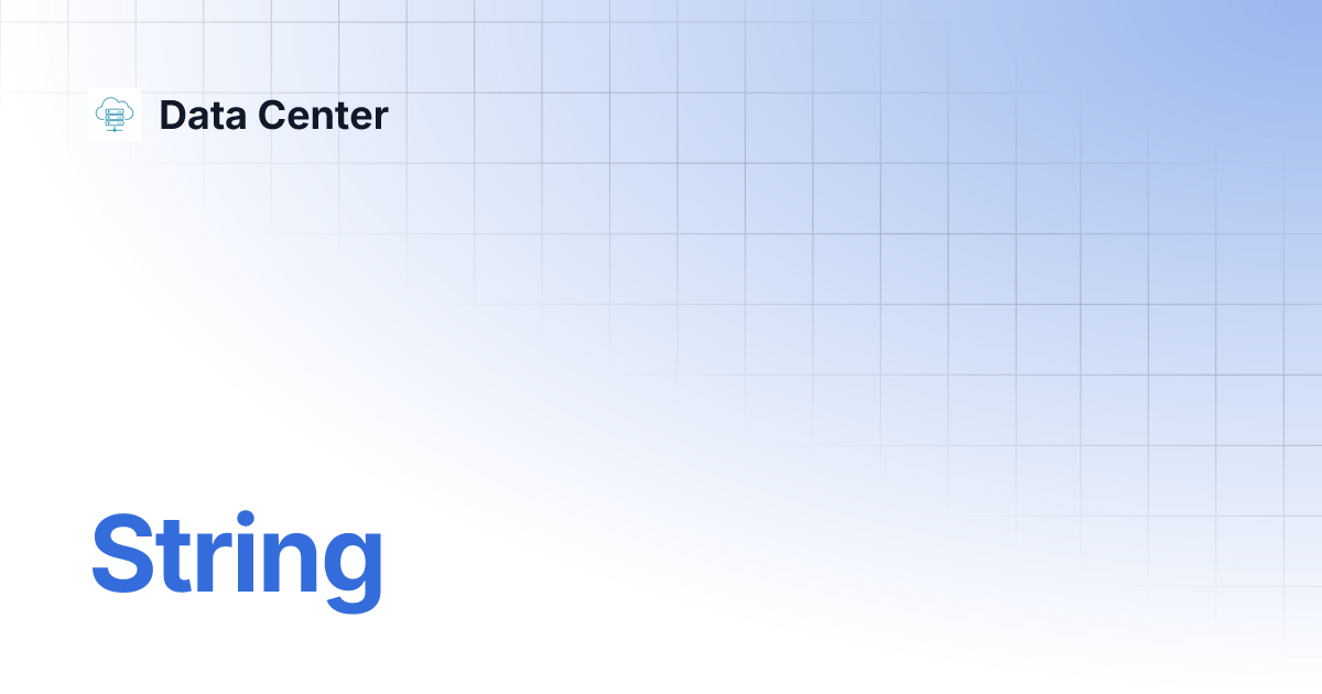 String | Data Center
