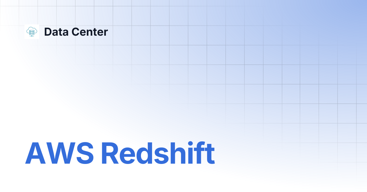 AWS Redshift | Data Center