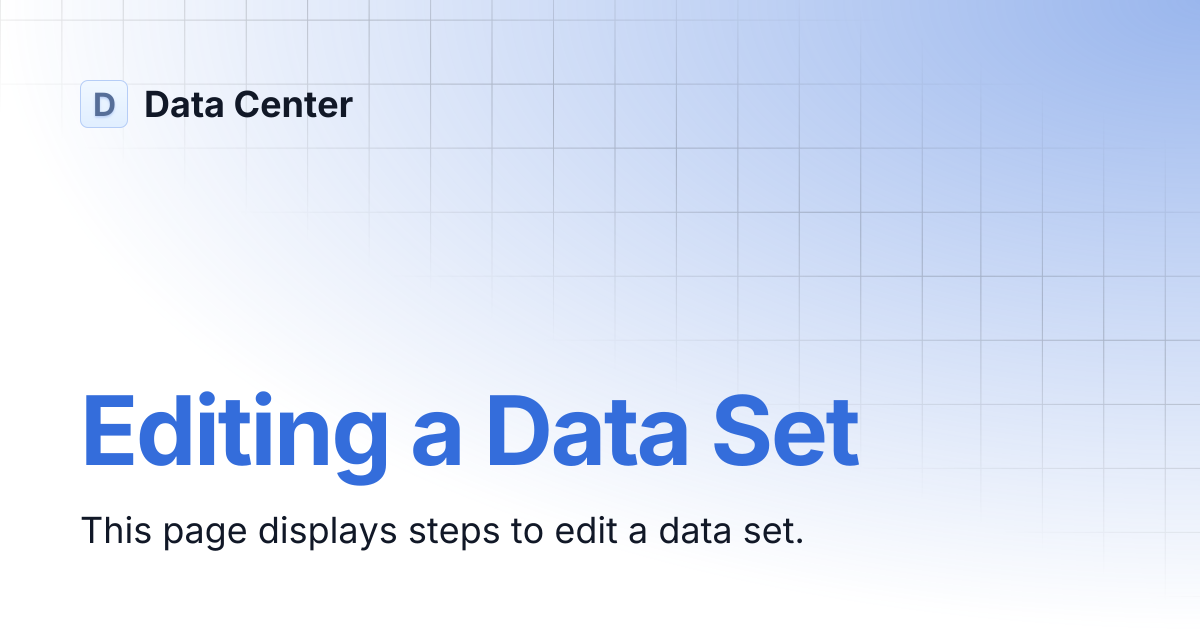 Editing a Data Set | Data Center