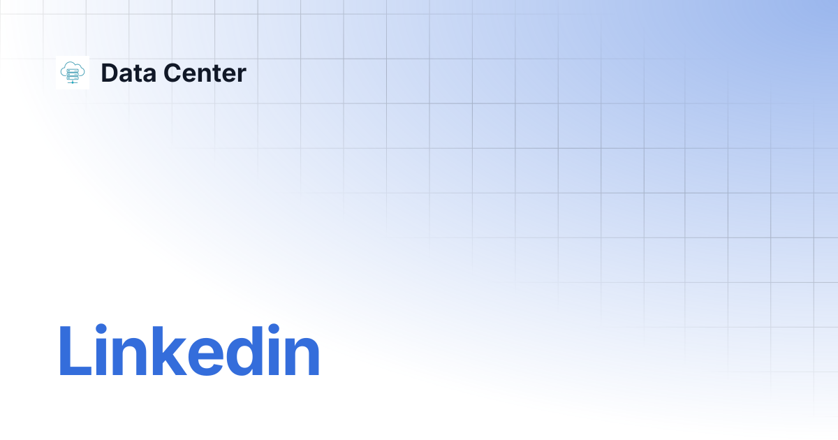 Linkedin | Data Center