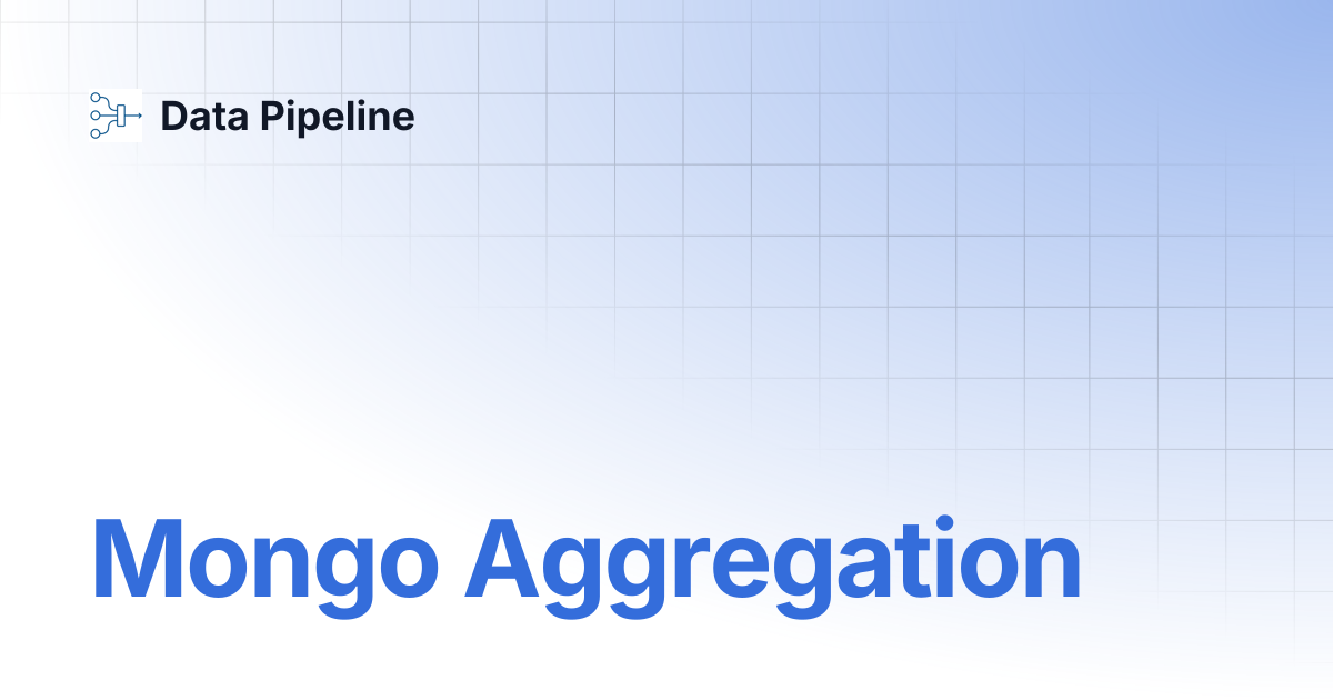 Mongo Aggregation | Data Pipeline