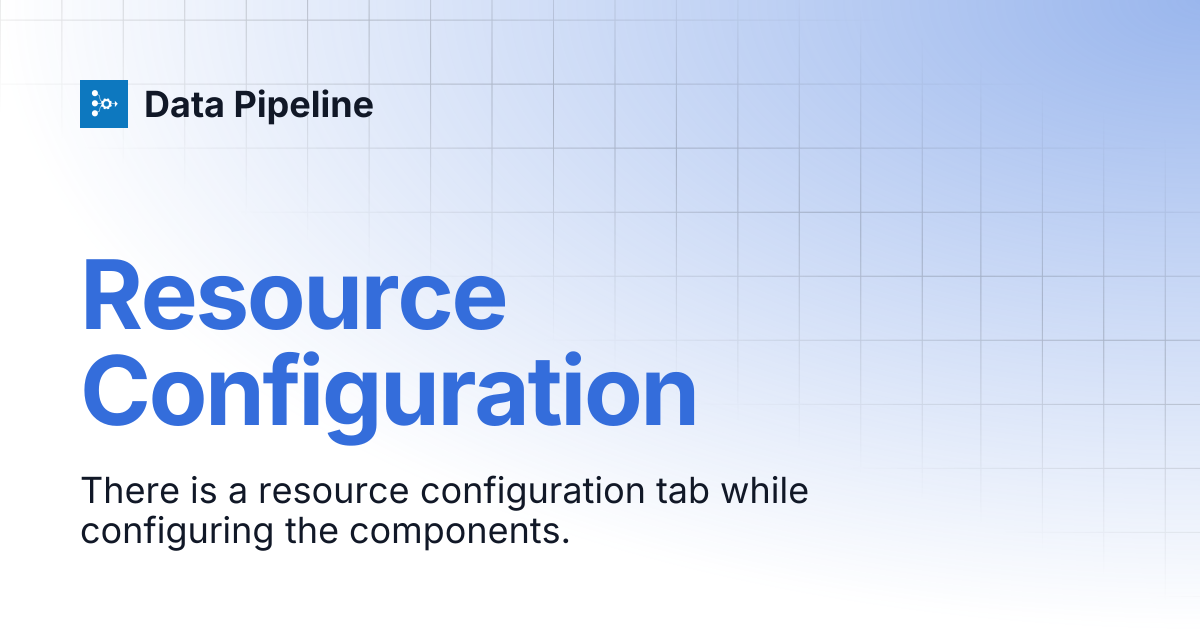 Resource Configuration | Data Pipeline