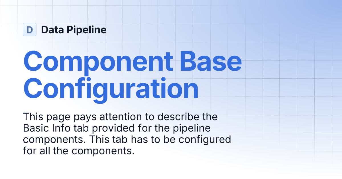Component Base Configuration | Data Pipeline