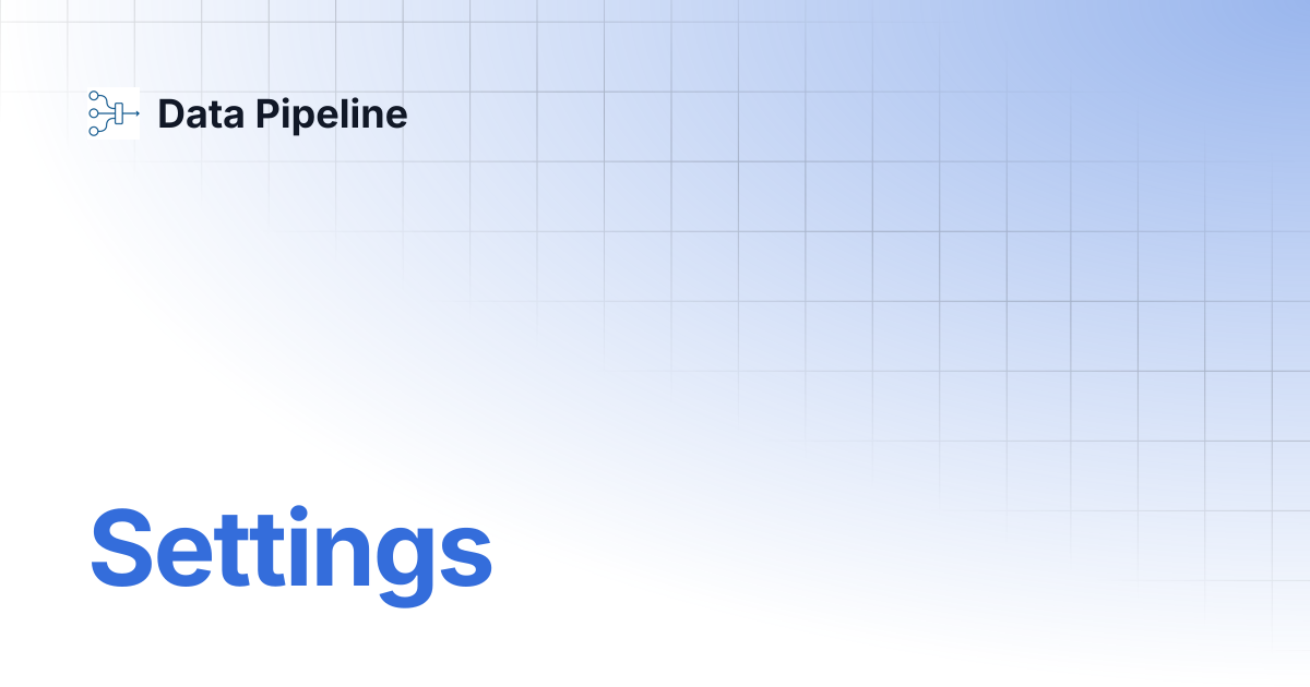 Settings | Data Pipeline