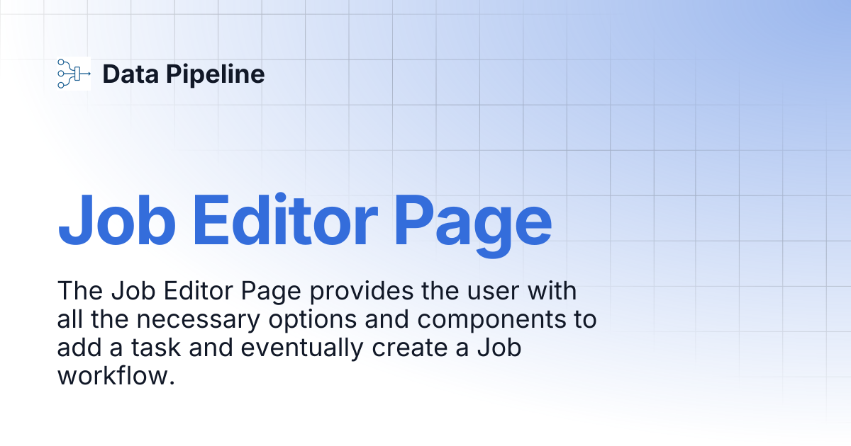Job Editor Page | Data Pipeline