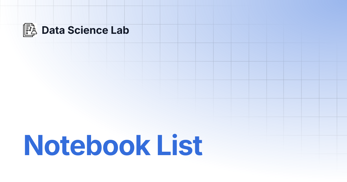 Notebook List | Data Science Lab