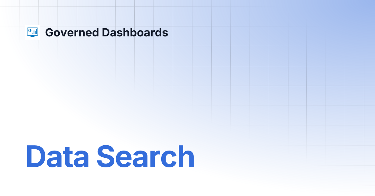 Data Search | Governed Dashboards