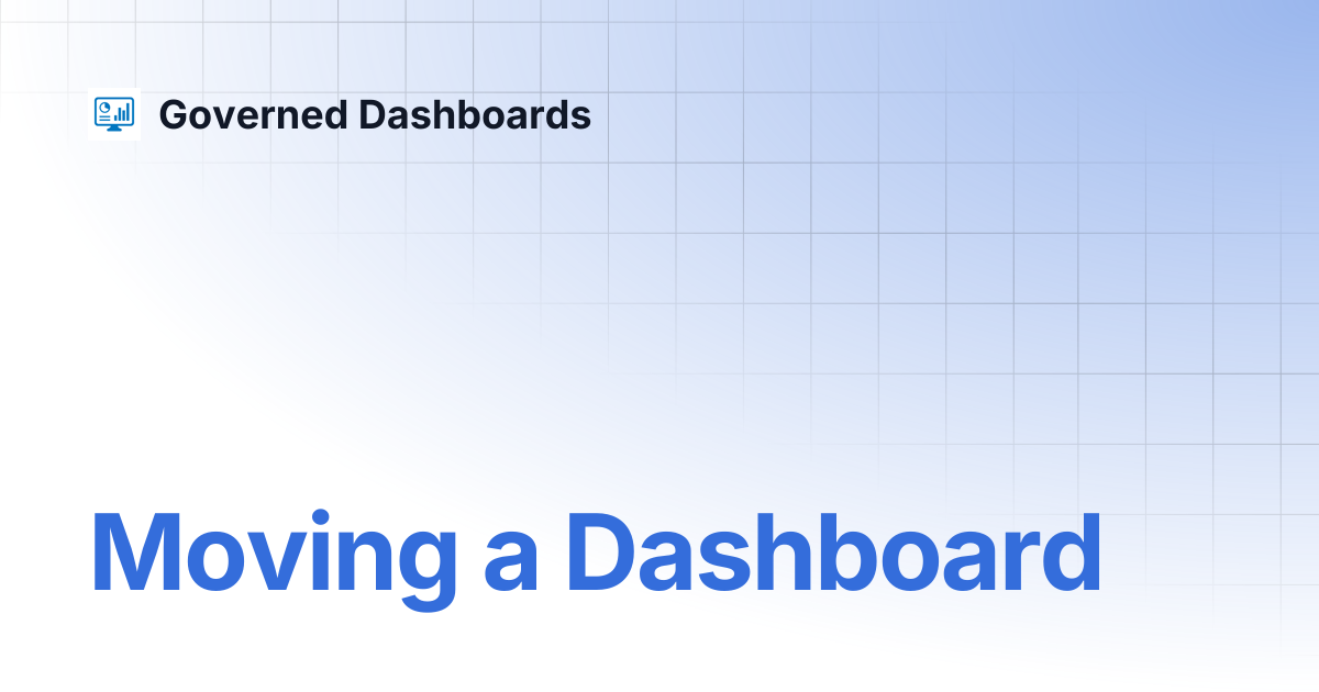Moving a Dashboard | Governed Dashboards