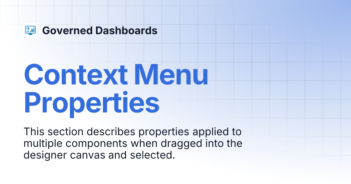 Context Menu Properties | Governed Dashboards