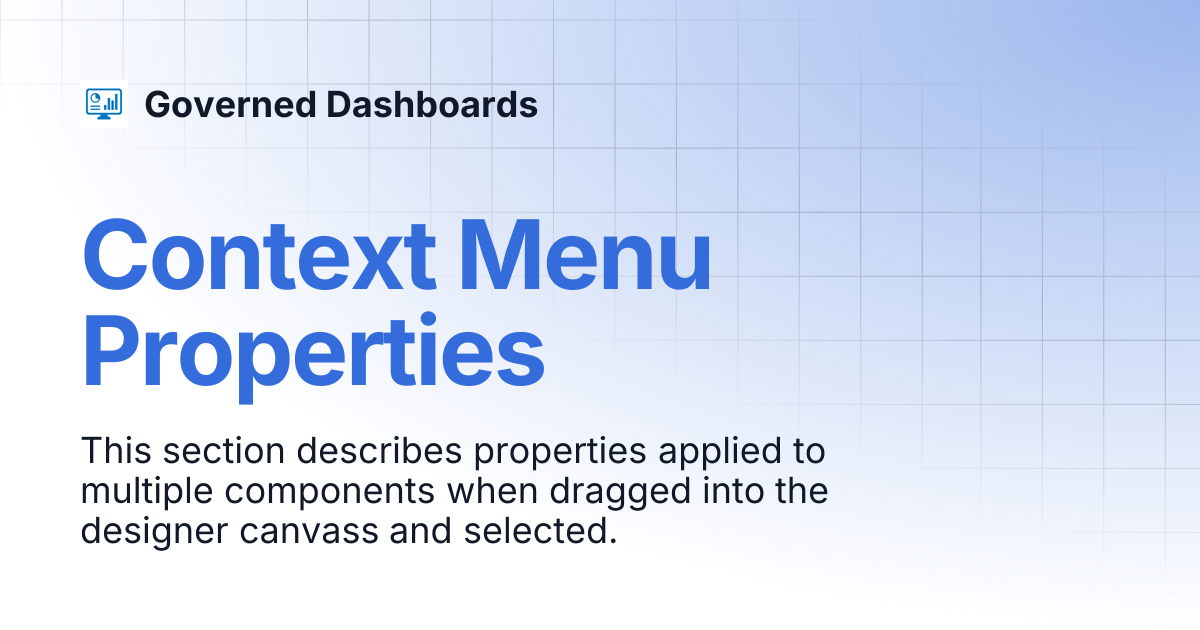 Context Menu Properties | Governed Dashboards