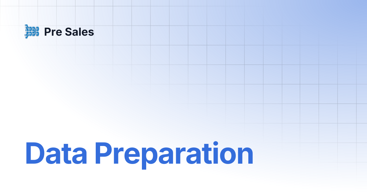 Data Preparation | Pre Sales
