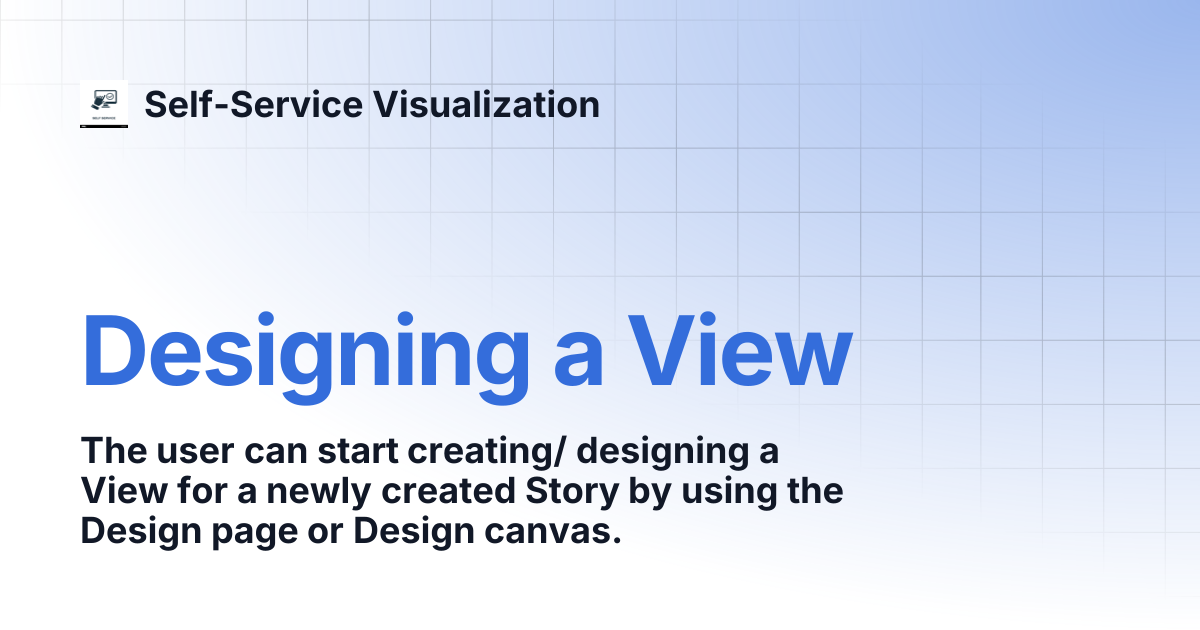 Designing a View | Self-Service Visualization