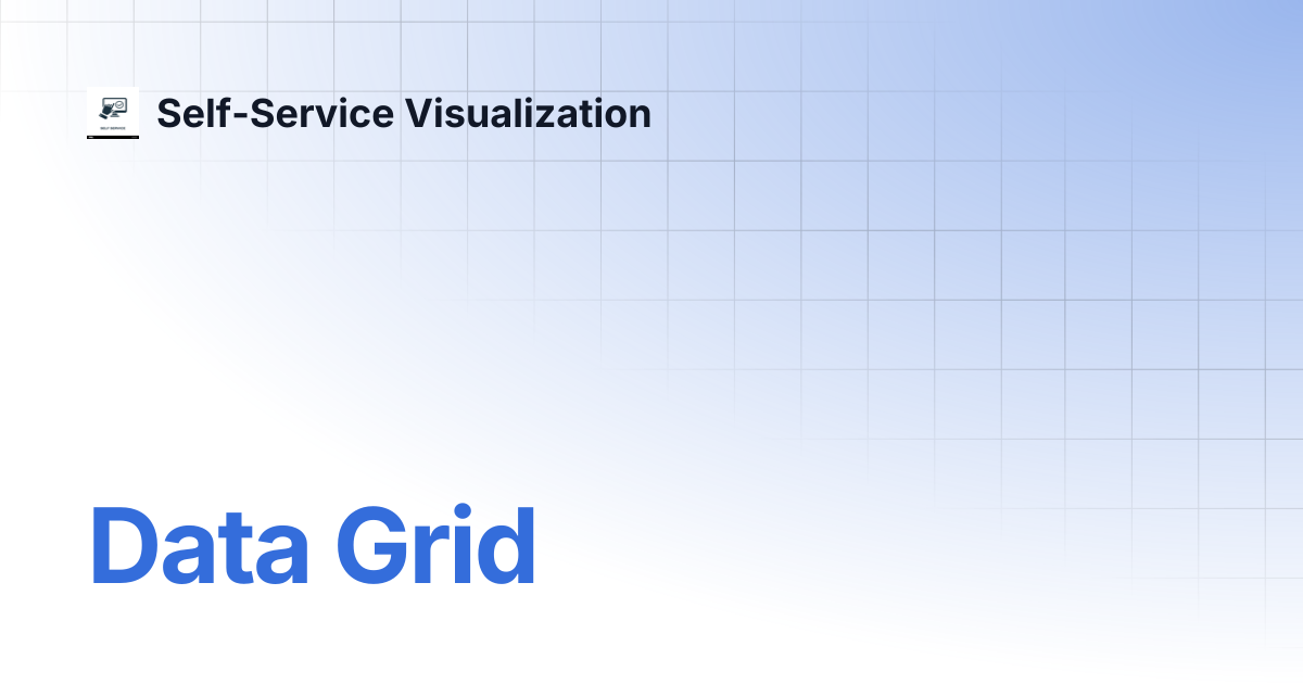 Data Grid | Self-Service Visualization