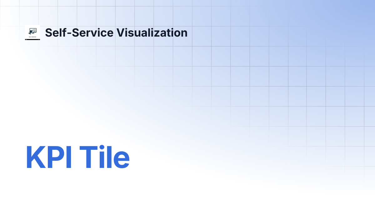 KPI Tile | Self-Service Visualization