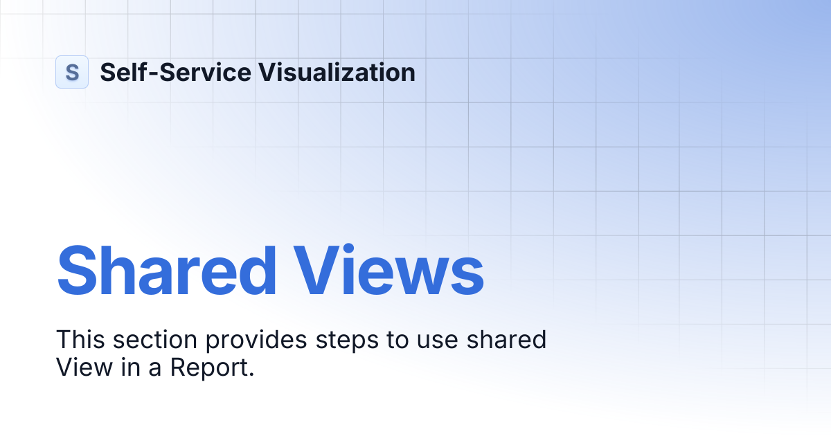 Shared Views | Self-Service Visualization