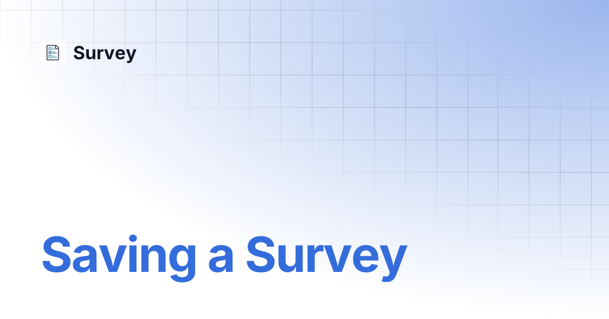 Saving a Survey | Survey